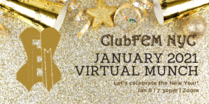 ClubFEM NYC January 2021 Virtual Munch @ Zoom